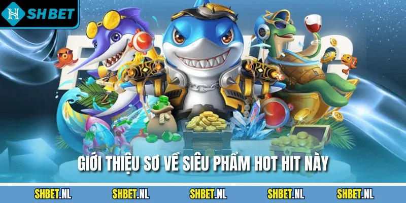 Giới thiệu sơ về siêu phẩm hot hit này