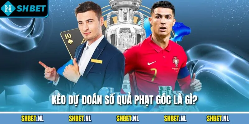 Kèo dự đoán số quả phạt góc là gì?