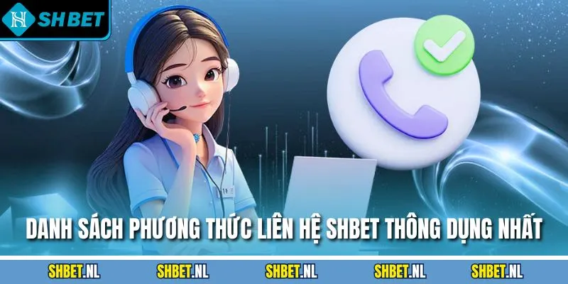Danh sách phương thức liên hệ SHBET thông dụng nhất