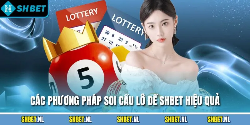 Các phương pháp soi cầu lô đề SHBET hiệu quả