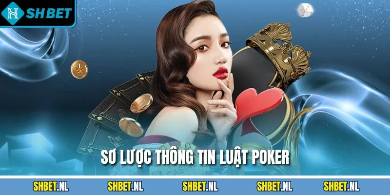 Sơ lược thông tin luật Poker