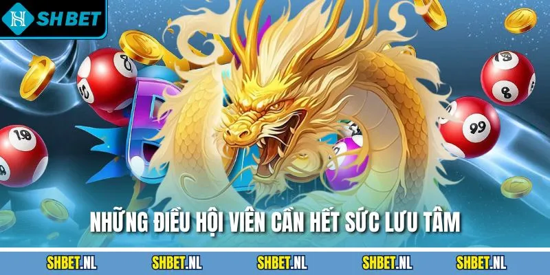 Những điều hội viên cần hết sức lưu tâm