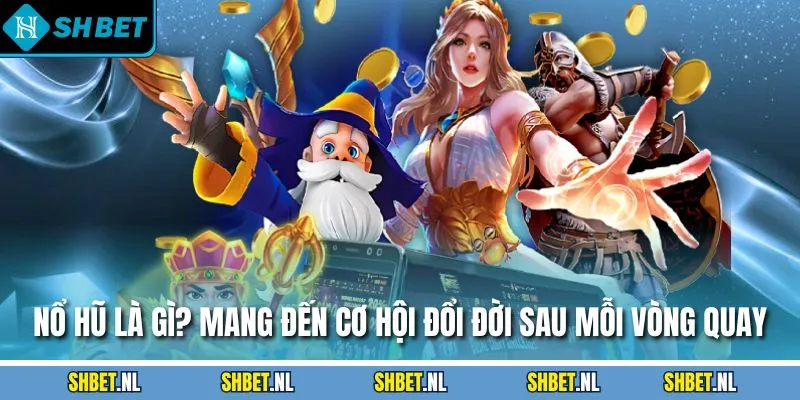 Nổ Hũ Là Gì