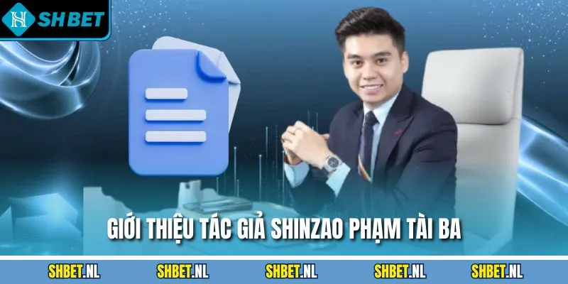 Giới thiệu tác giả Shinzao Phạm tài ba